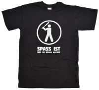 T-Shirt Spass ist was du draus machst!