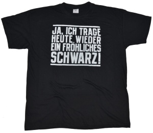 T-Shirt Ja ich trage ein fröhliches Schwarz