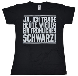 Damen T-Shirt Ja ich trage ein fröhliches Schwarz