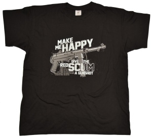 T-Shirt Make Me Happy give a gunshoot 